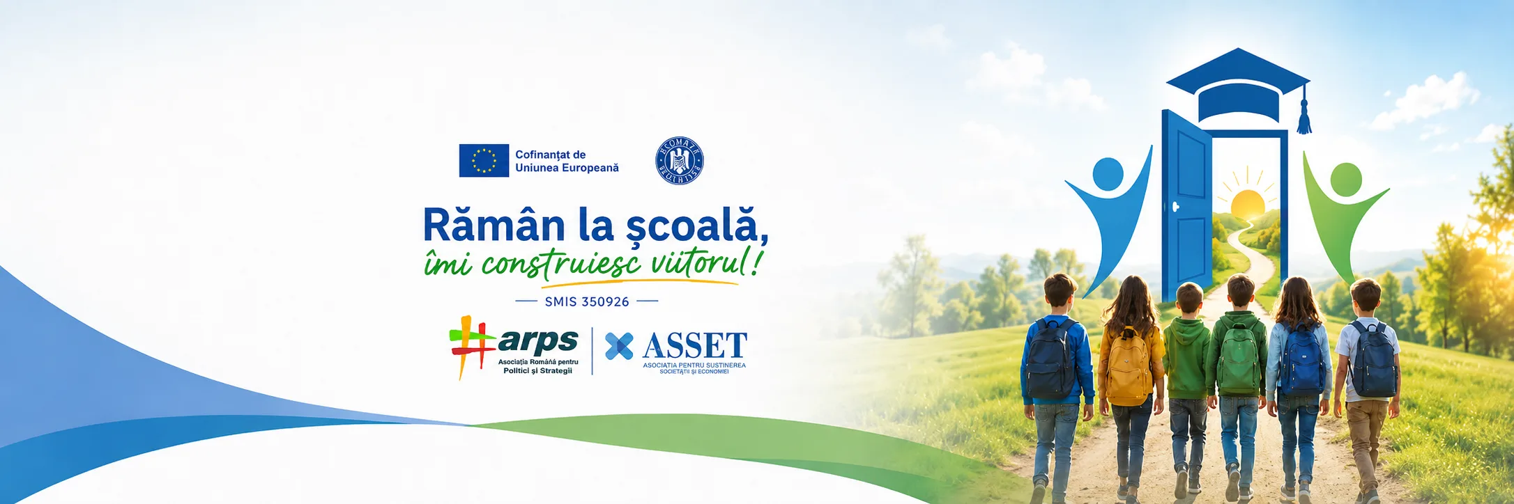 Rămân la școală, îmi construiesc viitorul!