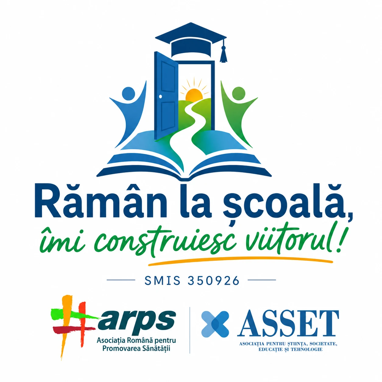 Rămân la școală, îmi construiesc viitorul!
