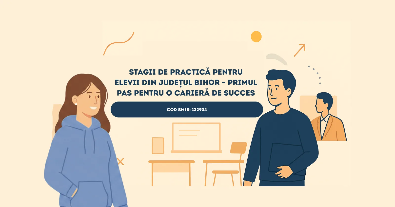 Stagii de practică pentru elevii din județul Bihor – primul pas pentru o carieră de succes (cod SMIS: 132934)